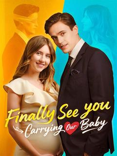 Finally See You: Carrying Our Baby poster