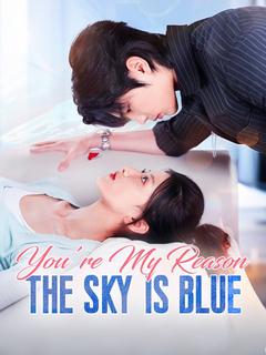 You're My Reason the Sky Is Blue poster