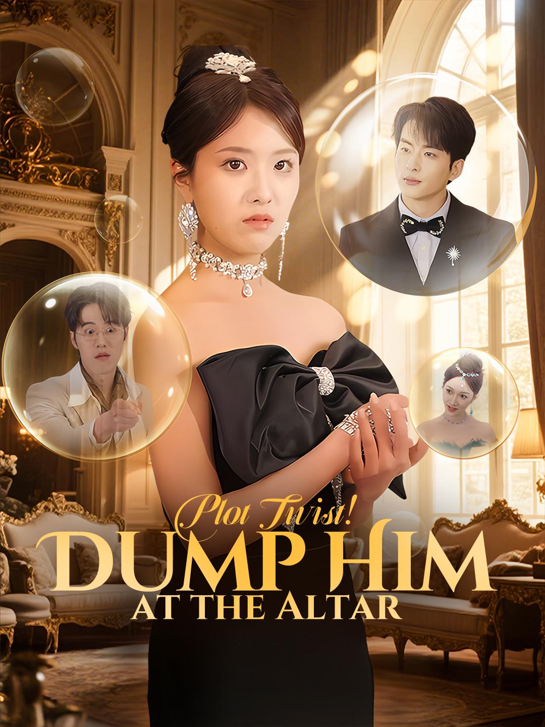 Plot Twist! Dump Him at the Altar poster
