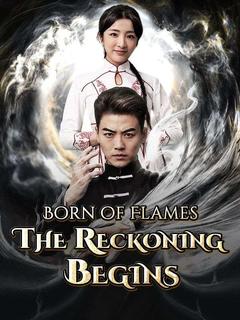 Born of Flames: The Reckoning Begins poster
