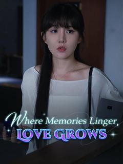 Where Memories Linger, Love Grows poster