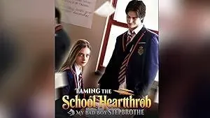 Taming the School Heartthrob: My Alpha Bad Boy Stepbrother Taming the School Heartthrob: My Alpha Bad Boy Stepbrother