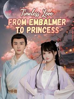 Timeless Love: From Embalmer to Princess poster
