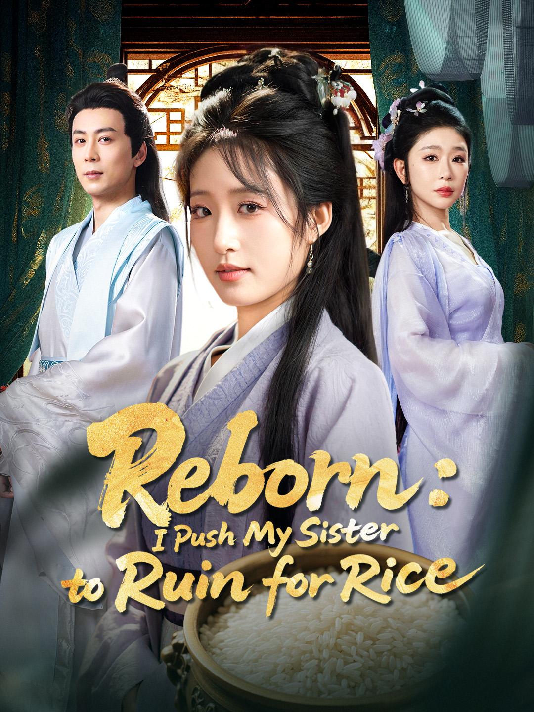 Reborn: I Push My Sister to Ruin for Rice poster