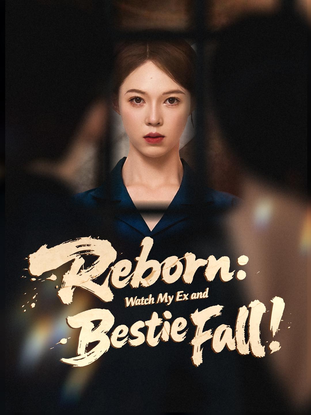 Reborn: Watch My Ex and Bestie Fall! poster