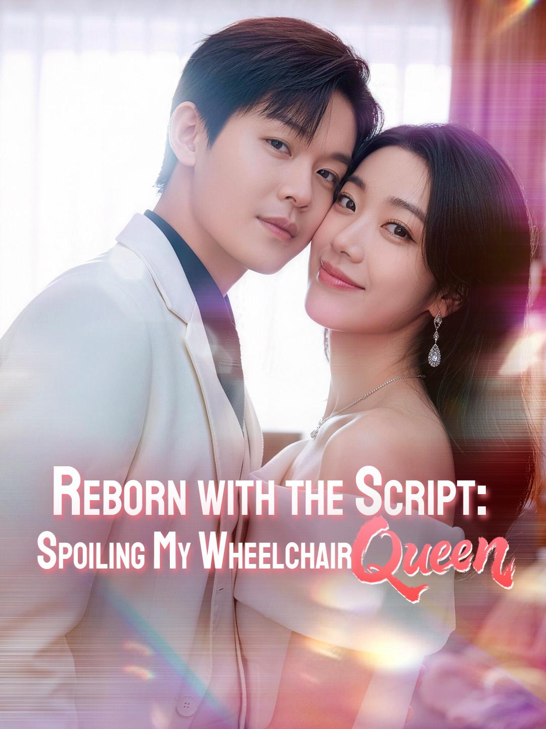 Reborn with the Script: Spoiling My Wheelchair Queen poster