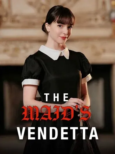 The Maid’s Vendetta The Maid’s Vendetta