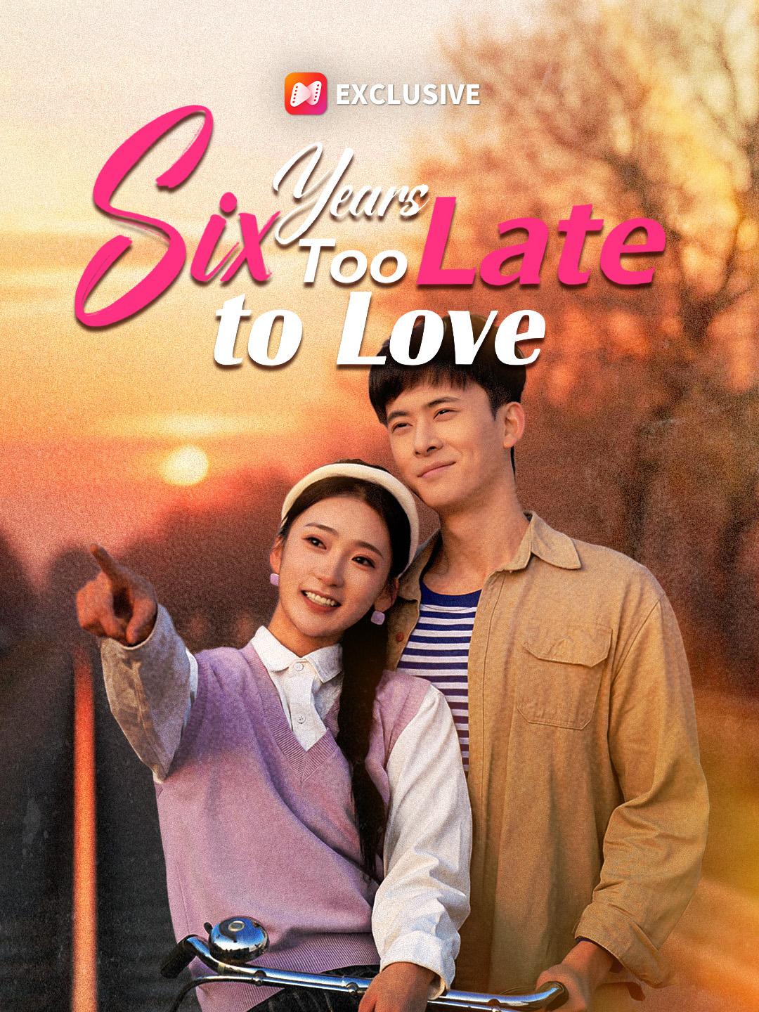 Six Years Too Late to Love poster