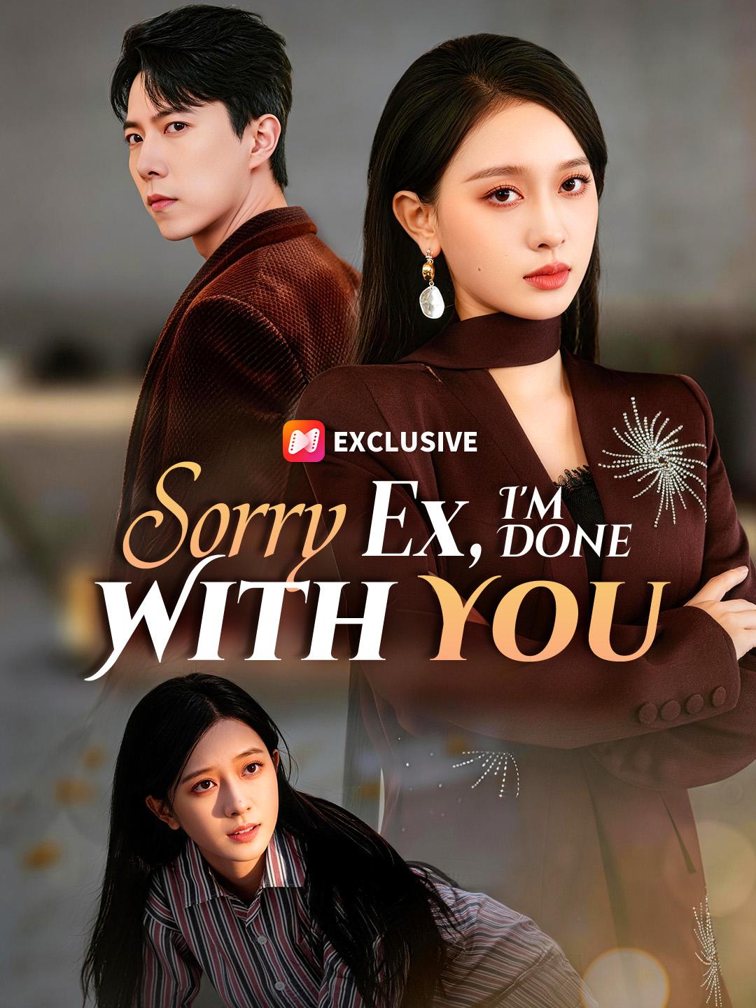 Sorry Ex, I'm Done With You poster