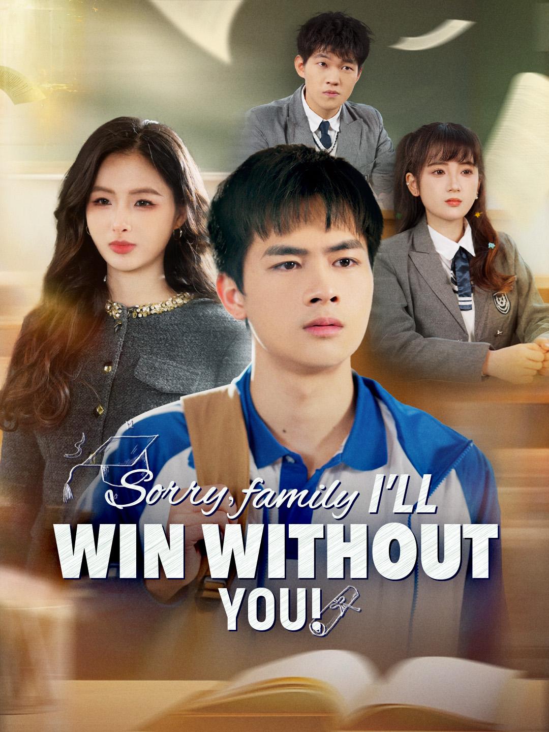 Sorry, Family! I'll Win Without You! poster