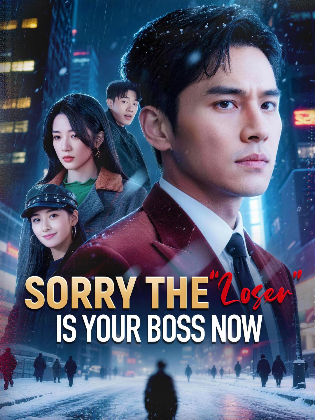 Sorry! The "Loser" is Your Boss Now! poster