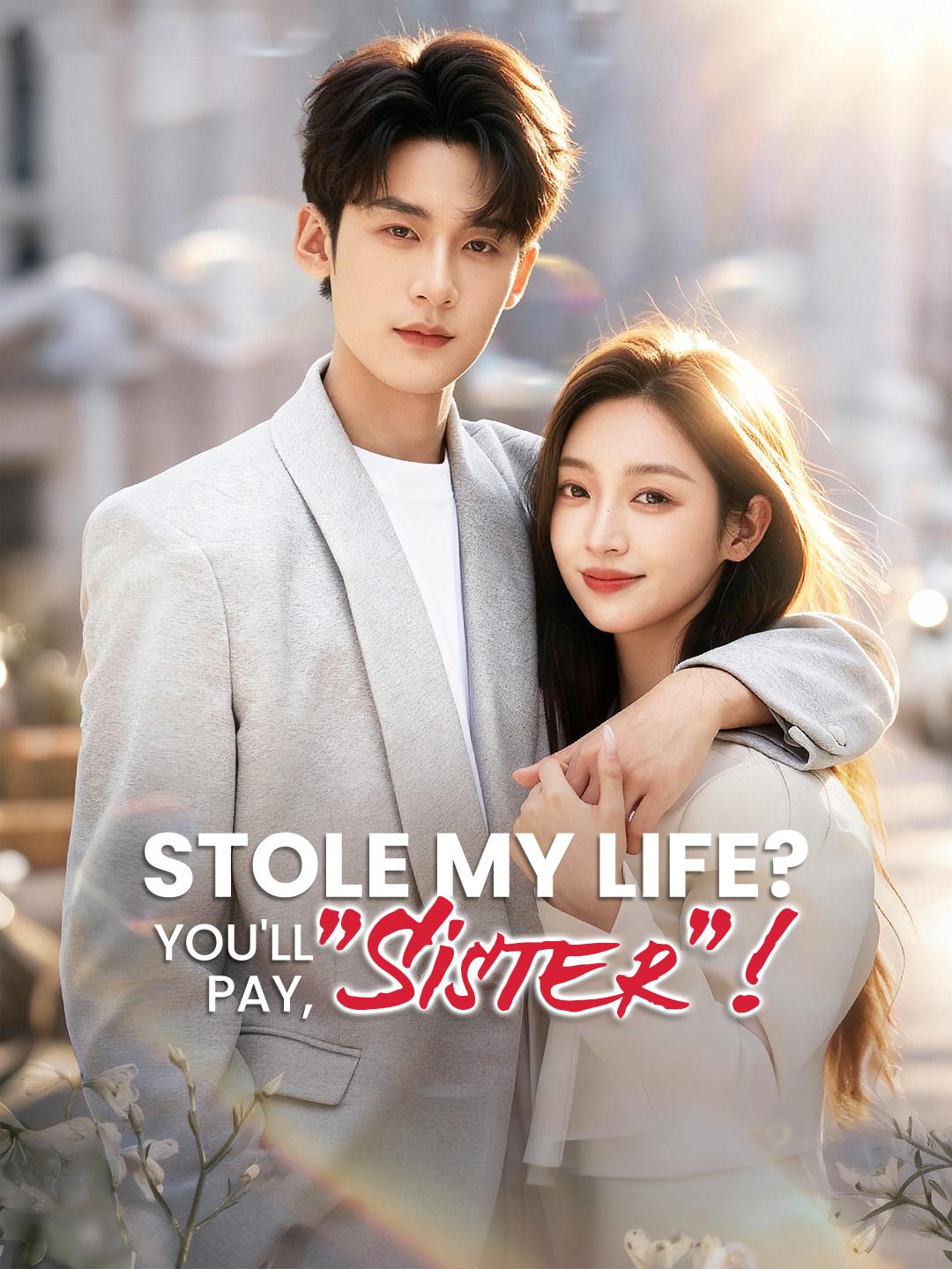 Stole My Life? You'll Pay, "Sister"! poster