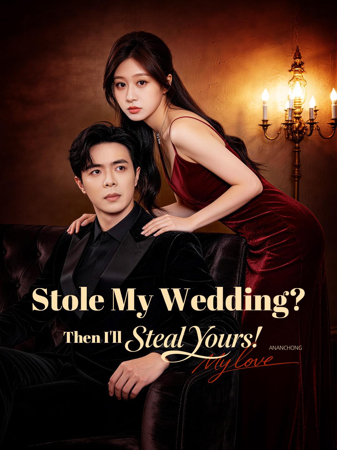 Stole My Wedding? Then I'll Steal Yours! poster