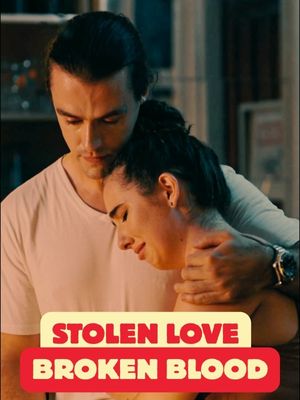 Stolen Love, Broken Blood poster