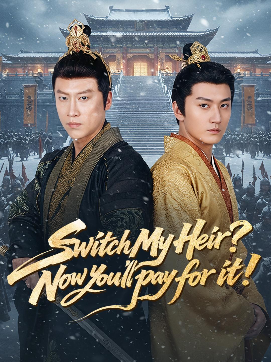 Switch My Heir? Now You'll Pay for It! poster