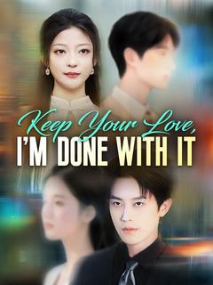 Keep Your Love, I'm Done With It poster