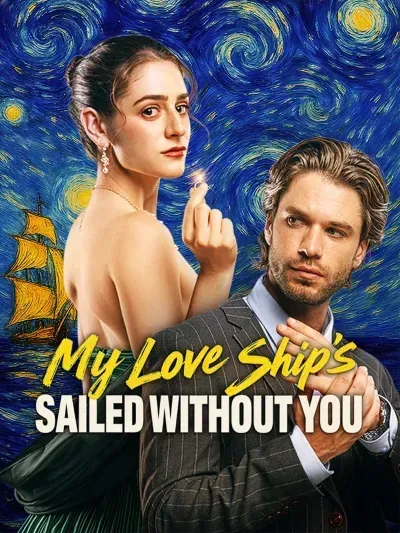 My Love Ship's Sailed Without You poster