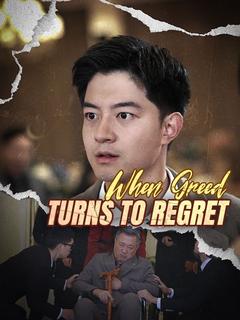 When Greed Turns to Regret poster
