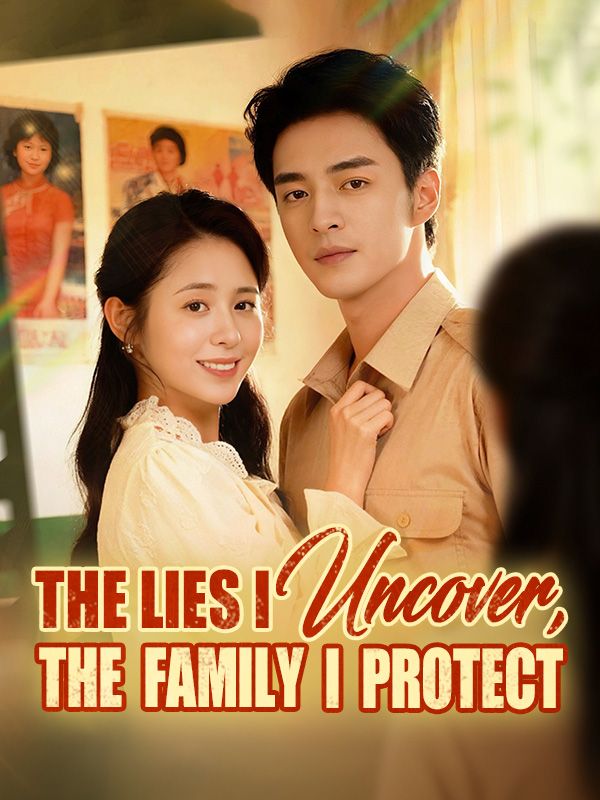 The Lies I Uncover, The Family I Protect poster