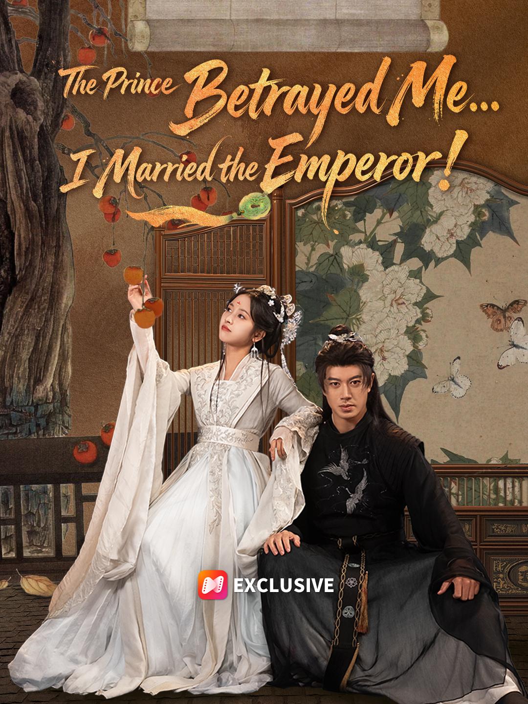 The Prince Betrayed Me... I Married the Emperor! poster