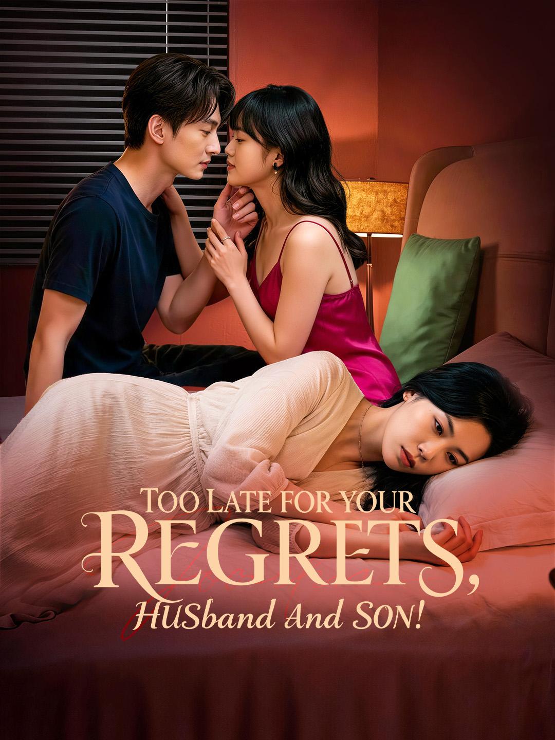Too Late for Your Regrets, Husband and Son! poster