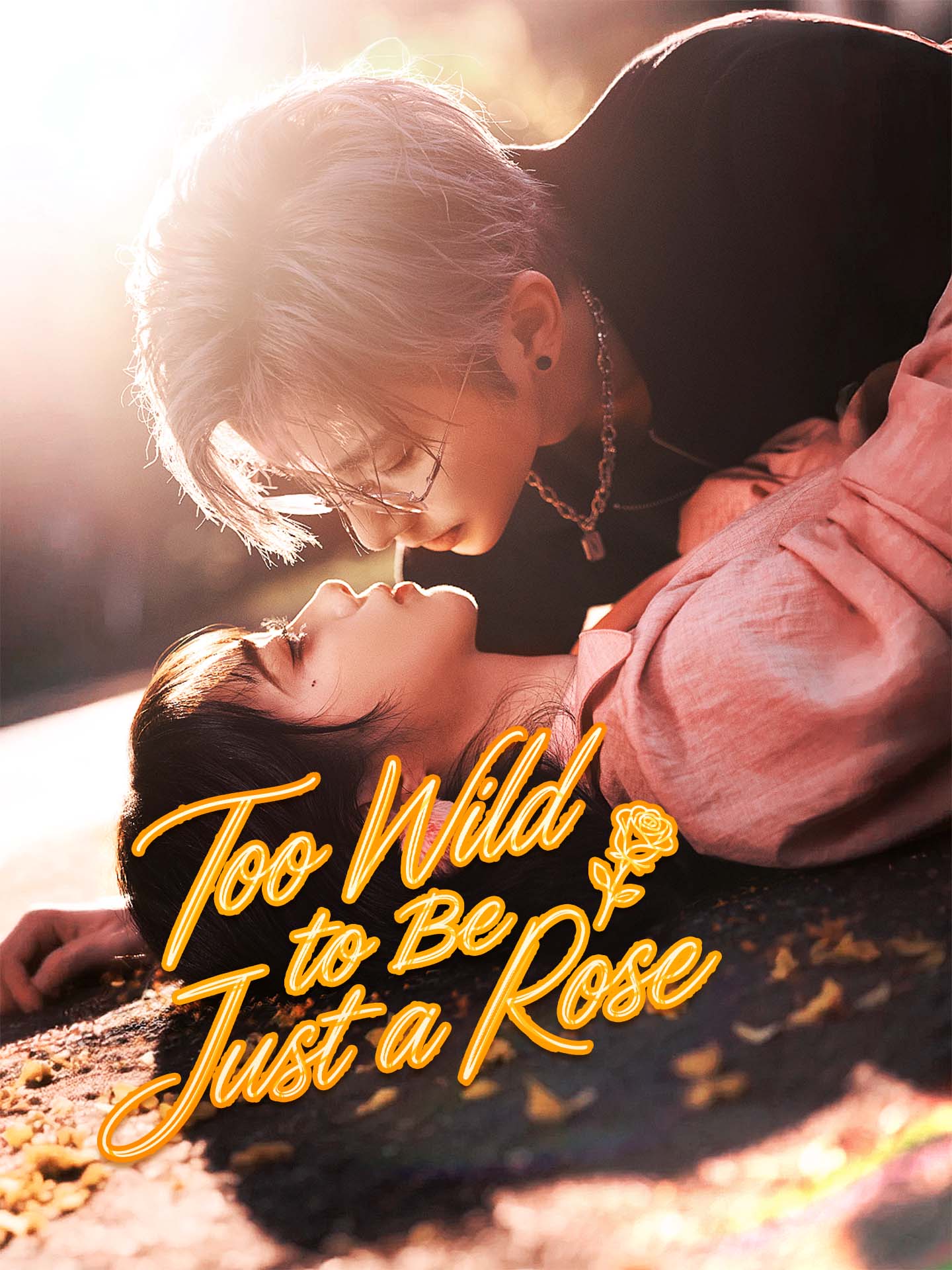 Too Wild to Be Just a Rose poster