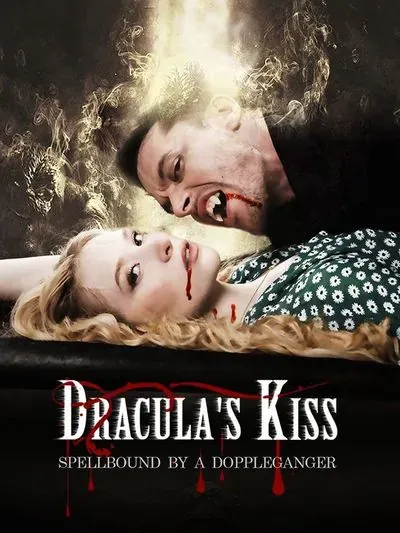 Dracula's Kiss: Spellbound by a Doppelganger Dracula's Kiss: Spellbound by a Doppelganger