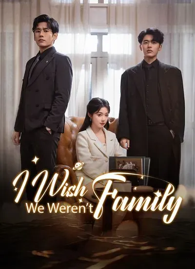 I Wish We Weren’t Family poster