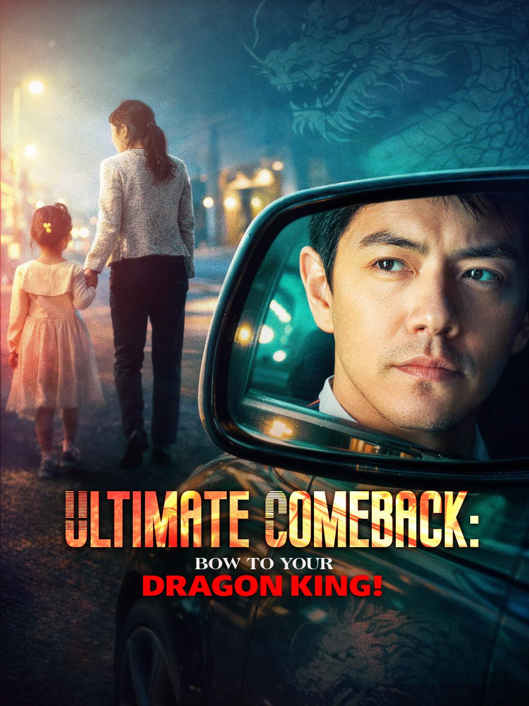 Ultimate Comeback: Bow to Your Dragon King! poster