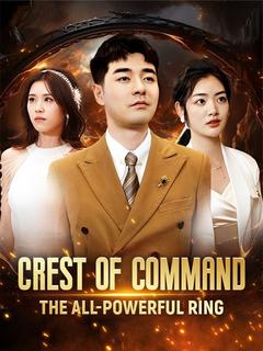 Crest of Command: The All-Powerful Ring poster