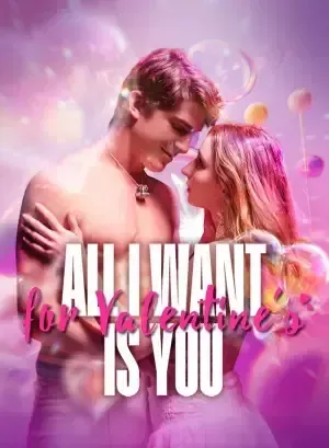 All I Want for Valentine’s is You All I Want for Valentine’s is You