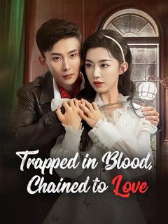Trapped in Blood, Chained to Love poster