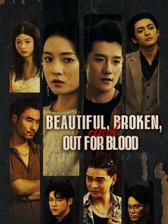 Beautiful, Broken, and Out for Blood poster