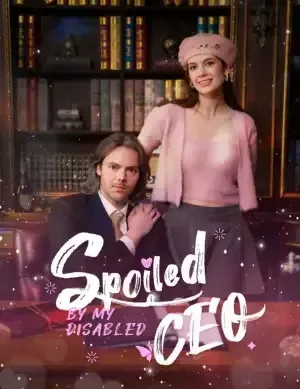 Spoiled by My Disabled CEO poster