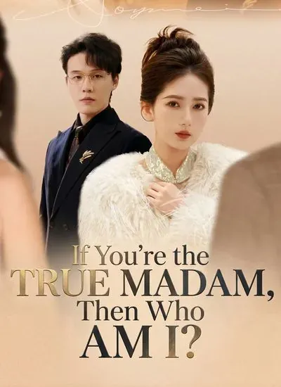 If You’re the True Madam, Then Who am I? poster