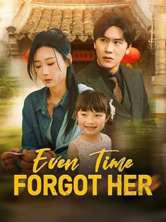 Even Time Forgot Her poster