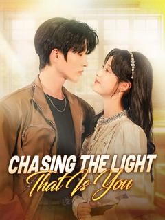 Chasing the Light That Is You poster