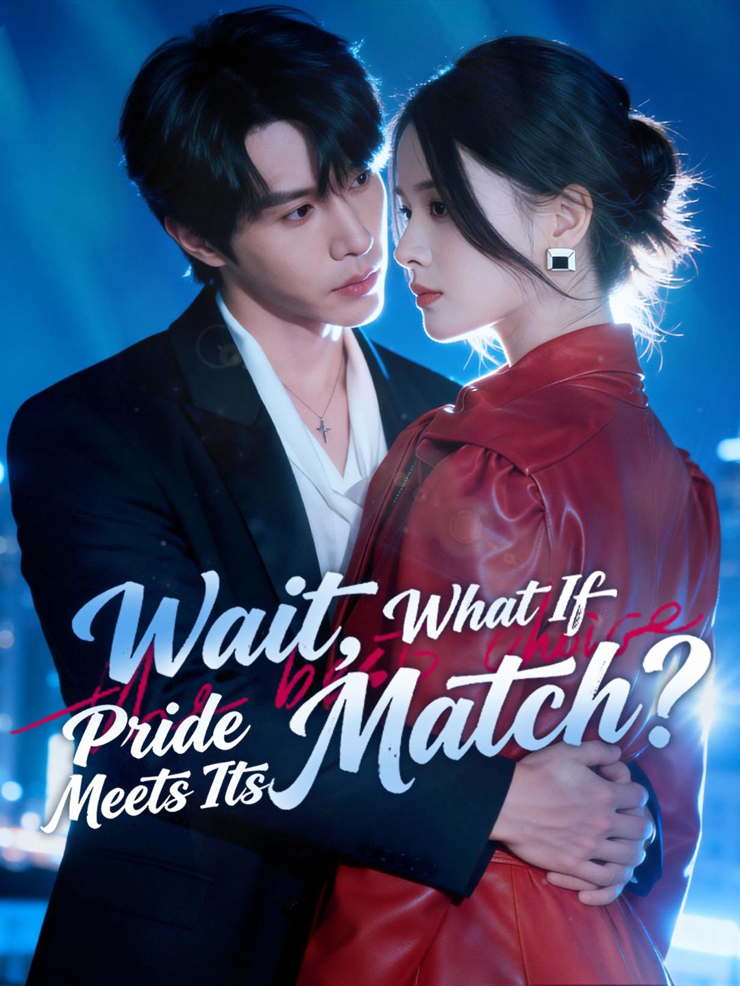 Wait, What If Pride Meets Its Match? poster