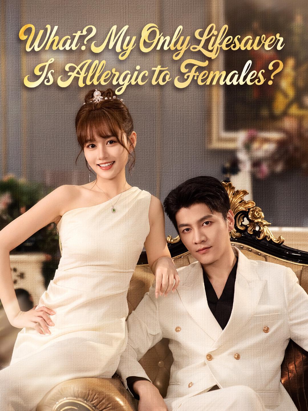 What? My Only Lifesaver Is Allergic to Females? poster