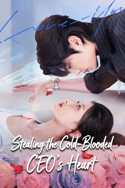 Stealing the Cold-Blooded CEO’s Heart poster