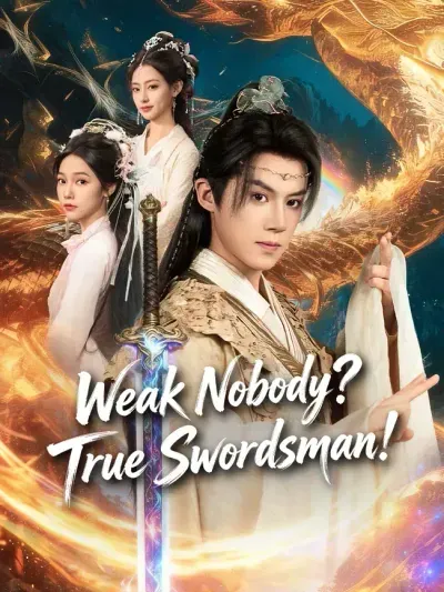 Weak Nobody? True Swrodsman! poster