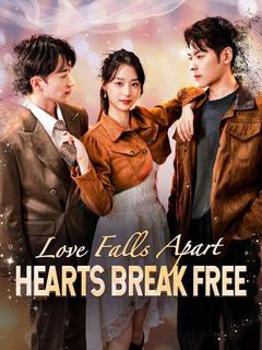 Love Falls Apart, Hearts Break Free poster