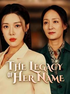 The Legacy of Her Name poster