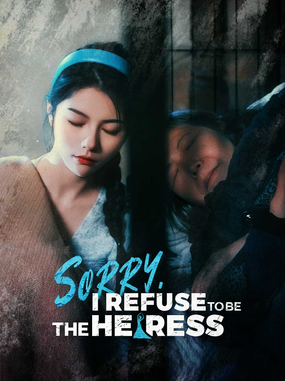 Sorry, I Refuse to Be the Heiress poster