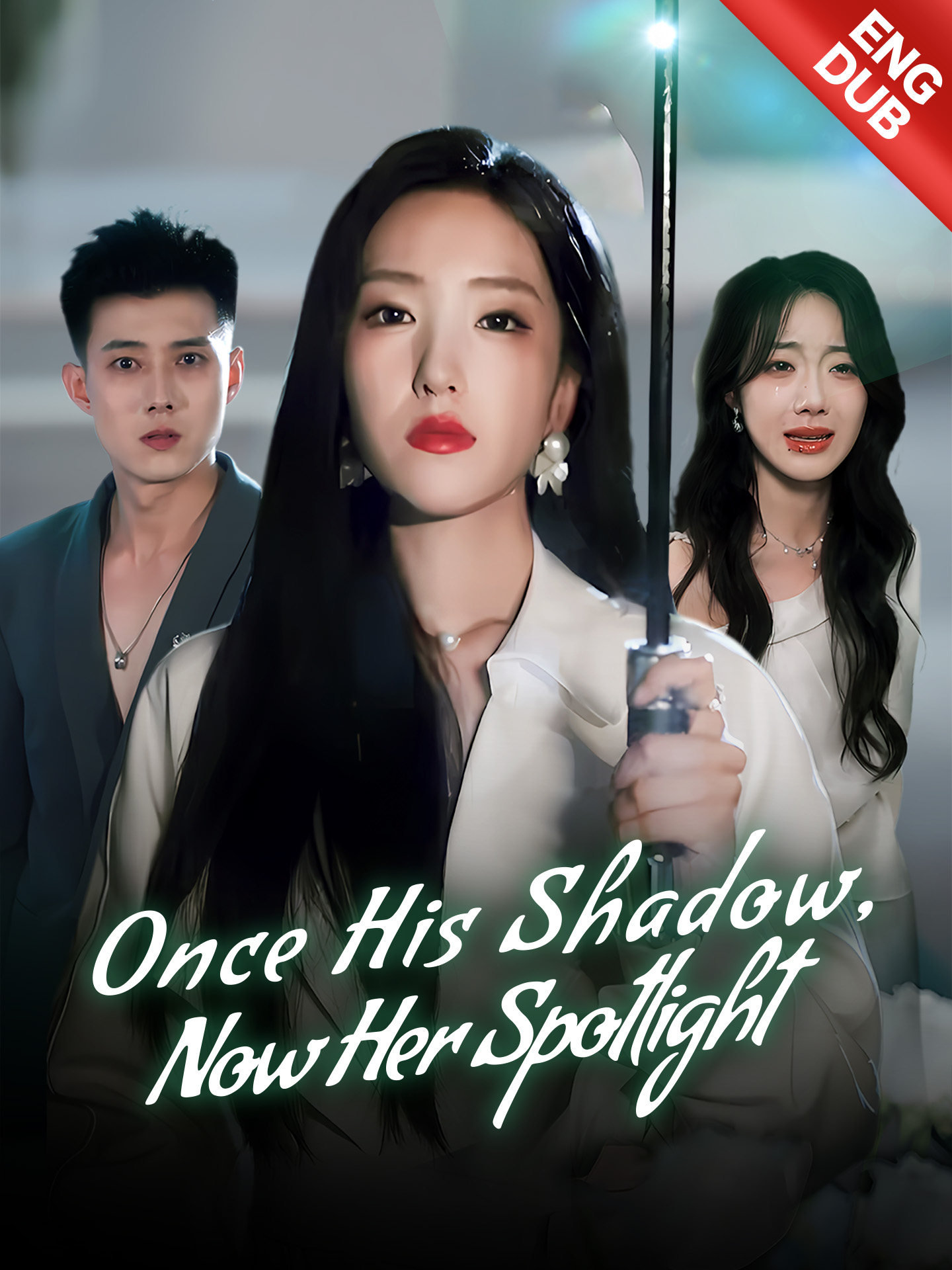[ENG DUB] Once His Shadow, Now Her Spotlight poster