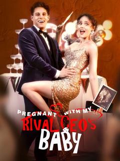 Pregnant With My Rival CEO's Baby poster