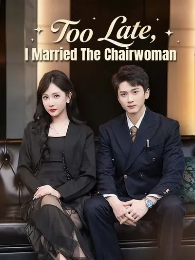 Too Late, I Married the Chairwoman poster