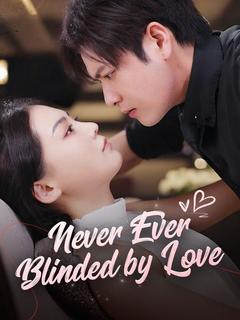 Never Ever Blinded by Love poster
