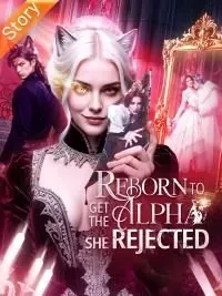 Reborn to Get the Alpha She Rejected poster