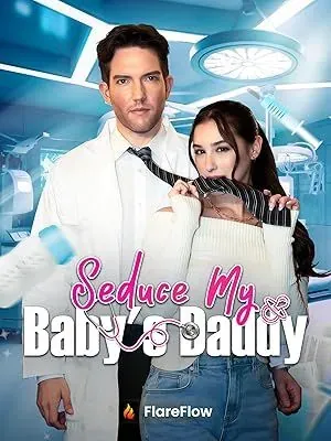 Seduce My Baby’s Daddy Seduce My Baby’s Daddy